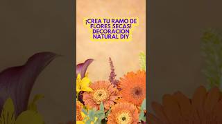 ¡Crea tu Ramo de Flores Secas 🌸💐 ¡Hazlo Tú Mismo [upl. by Gerson966]