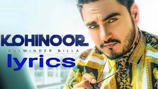 Kohinoor Lyrical Video  Kulwinder Billa  Sukh sanghera  Punjabi Song  White hill music [upl. by Adianes]