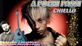 A POCHI PASSI  CHIELLO Cover Acustica [upl. by Aennaej63]