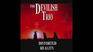 DEVILISH TRIO  DISTORTED REALITY [upl. by Hyman935]