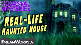 The REALLIFE Haunted House  COLOSSAL MYSTERIES [upl. by Diana]