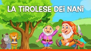 La tirolese dei nani  Le migliori canzoni per bambini [upl. by Aitnahs]