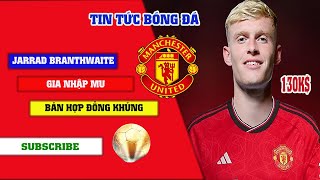 Jarrad Branthwaite ĐẾN MAN UTD THAY MAGUIRE ĐANG CHẤN THƯƠNG VỚI GIÁ MẮT NHẤT CHO 1 TRUNG VỆ [upl. by Icram]