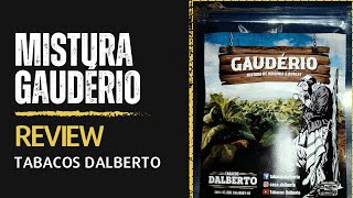 Review da Mistura Gaúderio  Tabacos Dalberto [upl. by Yenolem]