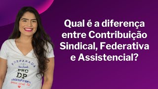 Qual é a diferença entre contribuição sindical federativa e assistencial [upl. by Llenrub]