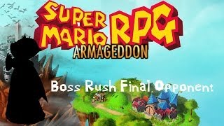 Super Mario RPG Armageddon V7Boss Rush Final Boss [upl. by Flannery]