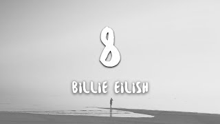 Billie Eilish  8 Lyrics [upl. by Arakawa891]