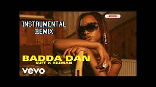 Badda dan by 6uff feat Rezman Remix instrumental video [upl. by Annaeed]