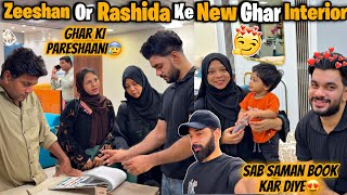 Ghar Ki Pareshaani 🥺 Zeeshan Or Rashida Ke New Ghar Ka Interior 😍  Fokats  Abresh amp Zeeshan [upl. by Belden425]