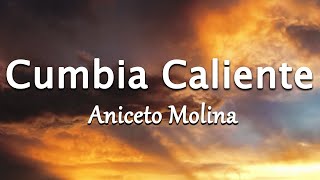 Cumbia Caliente  Aniceto Molina LetraLyrics [upl. by Brand]