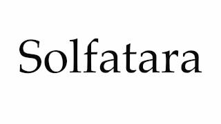 How to Pronounce Solfatara [upl. by Figone]