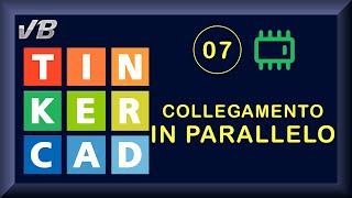 07  Collegamento in parallelo  TINKERCAD [upl. by Einafpets]