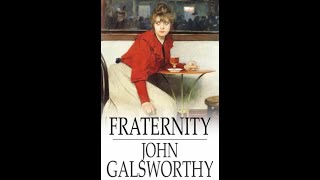 Fraternity by John Galsworthy  Audiobook [upl. by Macario]