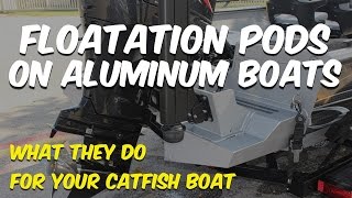 Floatation Pods On Aluminum Catfish Boats [upl. by Murdoch]