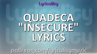 Quadeca  Insecure Lyrics  lyricalitymusic [upl. by Nosretep]