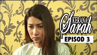 FULL Kerana Sarah  Episod 3 [upl. by Phenice85]