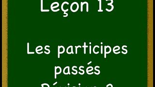 Leçon 13  Les participes passés  Révision 2 [upl. by Nibor]