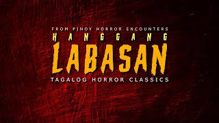 Hanggang Labasan  Scary Tagalog Horror Stories [upl. by Anelac]