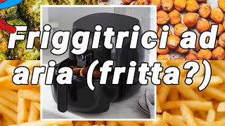 Friggitrici ad aria fritta [upl. by Pisano]