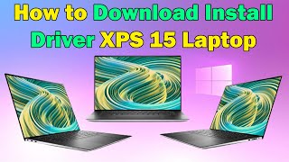 How to Download and Install Drivers for XPS 15 Laptop Windows 1011 [upl. by Tommi]