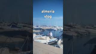 almeria vlogألميريا فلوغ [upl. by Ordep]