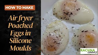 Easy Poached Eggs in Air fryer in silicone moulds [upl. by Arny]