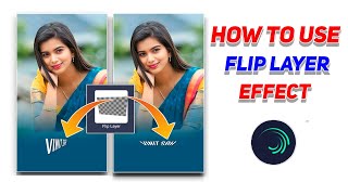 How To Use Flip Layer Effect in Alight Motion Alight Motion me Flip Layer kaise use kare Vinit Sah [upl. by Louanne]