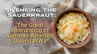 Silencing The Sauerkraut ww1 history [upl. by Yelsew622]