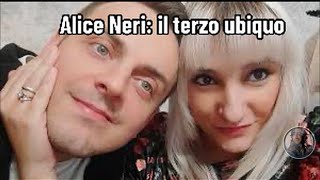 Alice Neri il terzo ubiquo [upl. by Kissner]