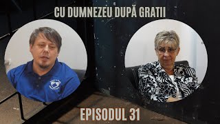 CU DUMNEZEU DUPĂ GRATII  EPISODUL 31  NELI MUNTEAN [upl. by Gibe438]