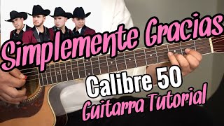 Simplemente Gracias  Calibre 50  Tutorial de Guitarra [upl. by Lorenz]