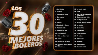 Los 30 Mejores Boleros  Boleros de la Edad de Oro del Bolero [upl. by Filip]