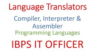 IT Officer  IBPS SOIT  Translator  Compiler  Assembler  Interpreter [upl. by Nguyen]