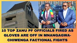 10 TOP ZANU PF OFFICIALS FIRED AS GLOVES ARE OFF IN MNANGAGWACHIWENGA FACTIONAL FIGHTS [upl. by Samohtnhoj]