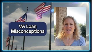 Some VA Mortgage Loan Misconceptions Veterans Should Know About [upl. by Edalb]