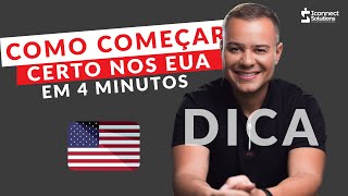 DICA DE COMO COMEÇAR CERTO NOS EUA EM 4 MINUTOS [upl. by Eicirtap]