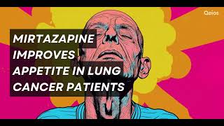 Evaluating Mirtazapine for Appetite Stimulation in Lung Cancer by BornsteinQuevedoampDueñasGonzalez [upl. by Hagen]