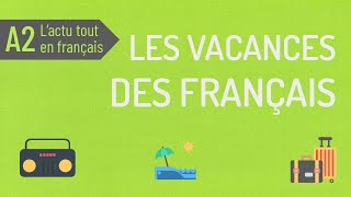 Compréhension orale A2  les vacances des Français 🏖 [upl. by Lexa]