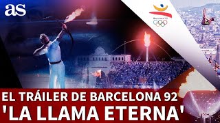 AS lanza el TRÁILER de BARCELONA 92 LA LLAMA ETERNA [upl. by Tomasz]