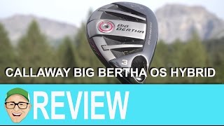 Callaway Big Bertha OS Hybrid [upl. by Nimad]