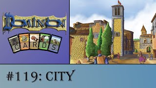 Dominion Cards 119  City [upl. by Eatnahs]