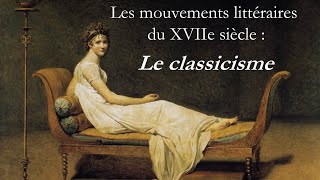 Le Classicisme Mouvements Littéraires du XVIIe siècle [upl. by Aicarg]