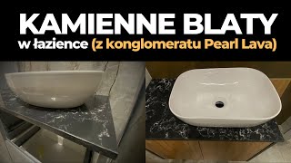 Dwa kamienne blaty łazienkowe z konglomeratu Pearl Lava [upl. by Britney]