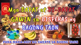 MGA DAPAT AT DIDAPAT GAWIN SA BISPERAS NG BAGONG TAON PARA MAKAAKIT NG SWERTE SA BUONG TAON [upl. by Ahsinrat]