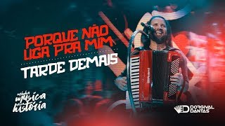 Dorgival Dantas  Porque Não Liga Pra Mim  Tarde Demais  DVD Minha Música Nossa História [upl. by Armalda690]