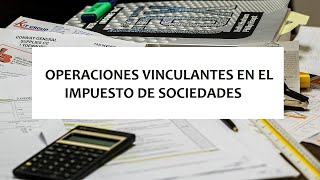 Operaciones Vinculadas en el Impuesto Sociedades [upl. by Stamata]