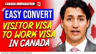 How to Convert Visitor Visa to Work Visa in Canada  Canada Immigration 2024 [upl. by Thema745]