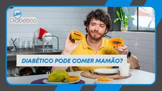 DIABÉTICO PODE COMER MAMÃO  Tom Bueno [upl. by Onairam636]