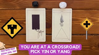 You Are at a Crossroad Pick Yin or Yang  Timeless Reading [upl. by Leona889]