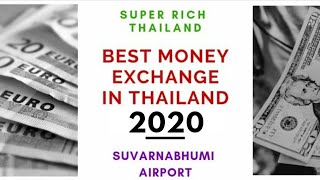 SuperRichThailand  Best Money Exchange Thailand  2020  Suvarnabhumi Airport [upl. by Nahpos541]